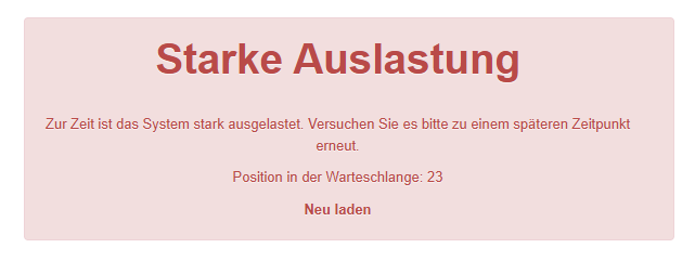 Bei Auslastung des Systems, erhält der Nutzer einen Hinweis und wird in einer Warteschlange eingereiht